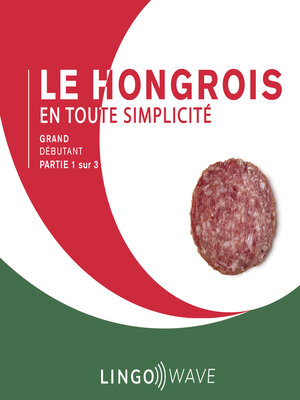 cover image of Le hongrois en toute simplicité--Grand Débutant--Partie 1 sur 3
